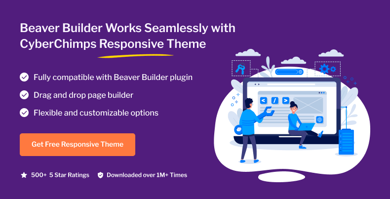 Beaver Builder works seamlessly with CyberChimps Responsive Theme